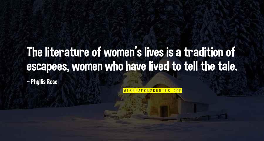 Mohammadian Democratic Convention Quotes By Phyllis Rose: The literature of women's lives is a tradition Mohammadian Democratic Convention Quotes By Phyllis Rose: The literature of women's lives is a tradition