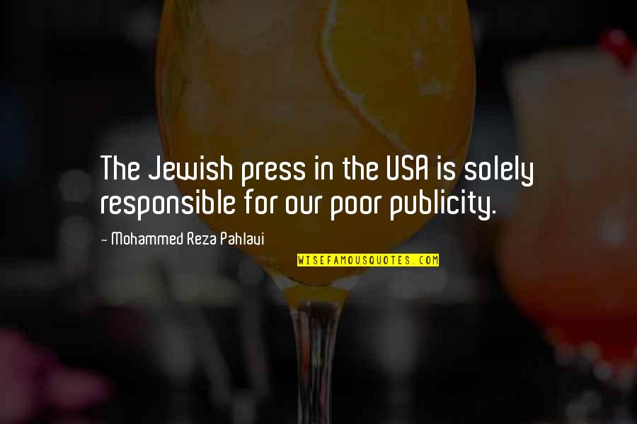 Mohammed Quotes By Mohammed Reza Pahlavi: The Jewish press in the USA is solely