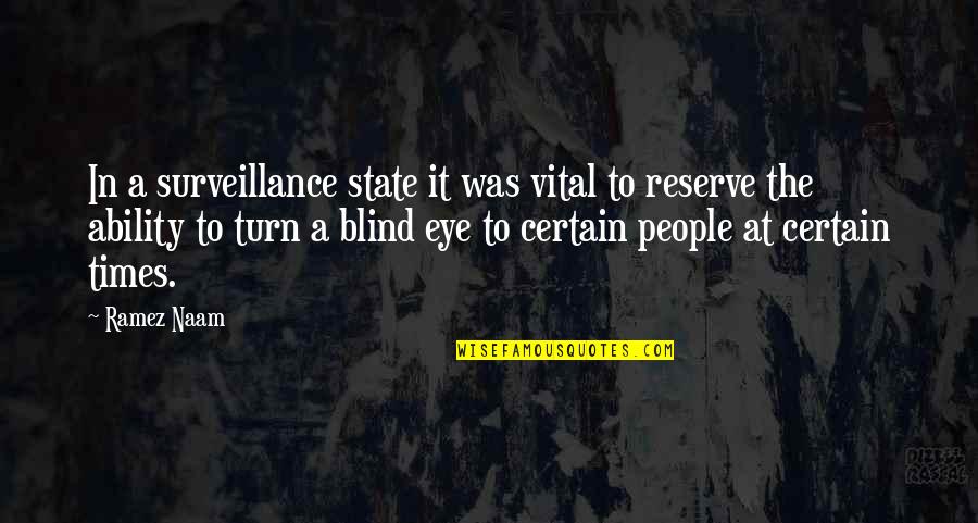 Mohamoud Taluli Quotes By Ramez Naam: In a surveillance state it was vital to