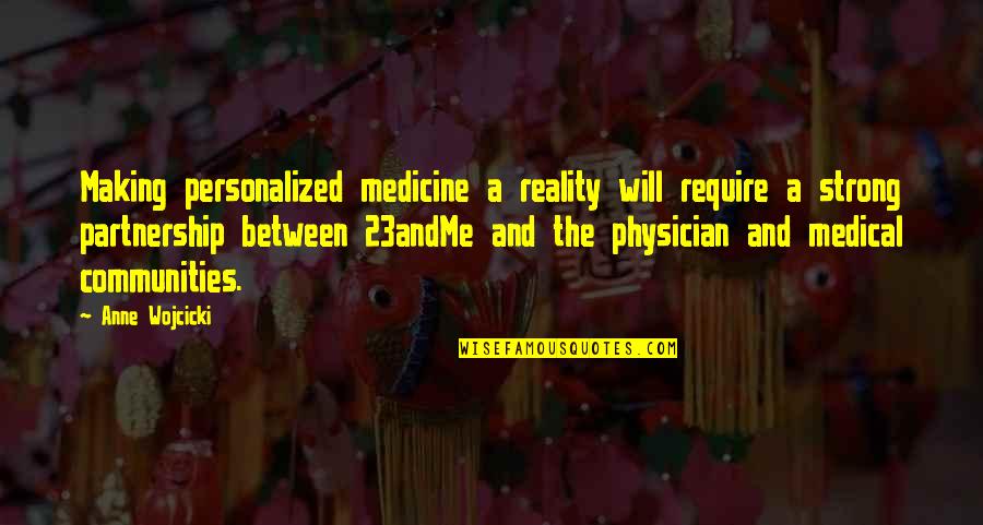 Mohapeloa Songs Quotes By Anne Wojcicki: Making personalized medicine a reality will require a