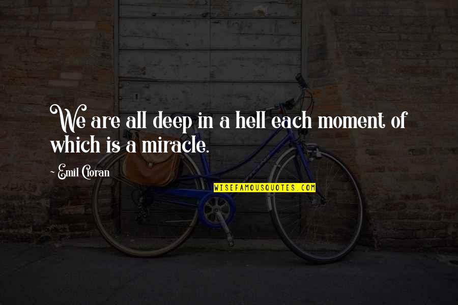 Mohawked Quotes By Emil Cioran: We are all deep in a hell each