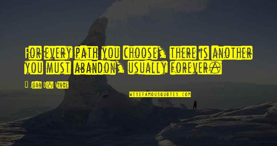 Mohlomi V Quotes By Joan D. Vinge: For every path you choose, there is another