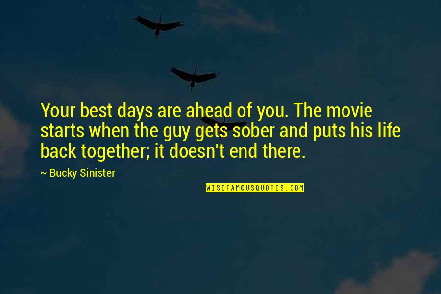 Mohnish Ramani Quotes By Bucky Sinister: Your best days are ahead of you. The