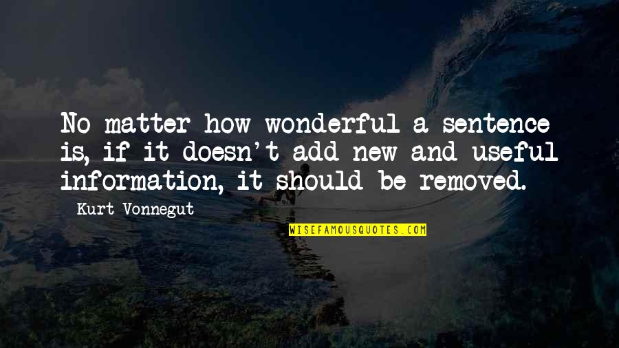Mohou Synonymum Quotes By Kurt Vonnegut: No matter how wonderful a sentence is, if