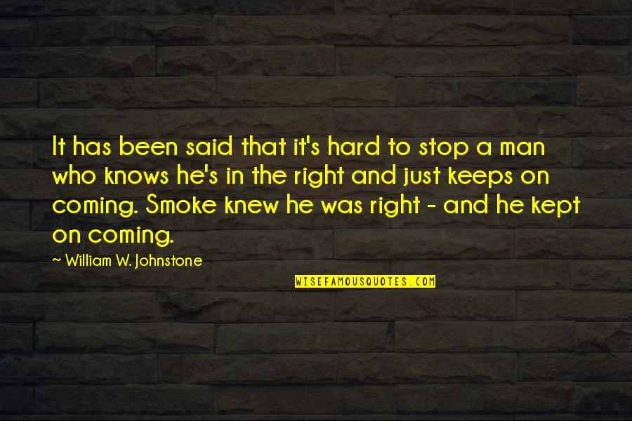 Moicheuo Quotes By William W. Johnstone: It has been said that it's hard to Moicheuo Quotes By William W. Johnstone: It has been said that it's hard to