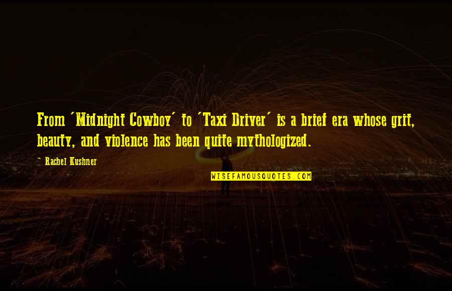 Moignard Quotes By Rachel Kushner: From 'Midnight Cowboy' to 'Taxi Driver' is a Moignard Quotes By Rachel Kushner: From 'Midnight Cowboy' to 'Taxi Driver' is a