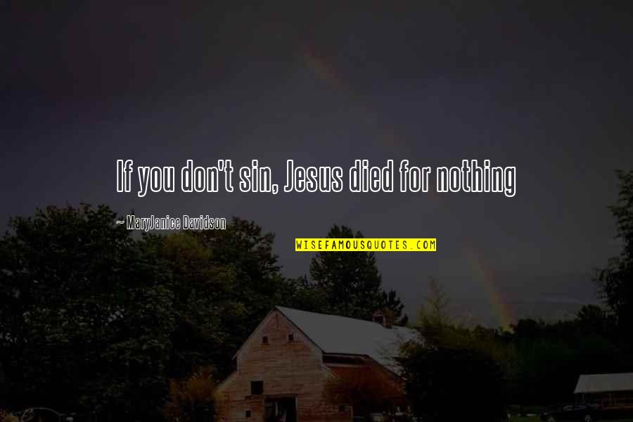 Moinot Insurance Quotes By MaryJanice Davidson: If you don't sin, Jesus died for nothing Moinot Insurance Quotes By MaryJanice Davidson: If you don't sin, Jesus died for nothing