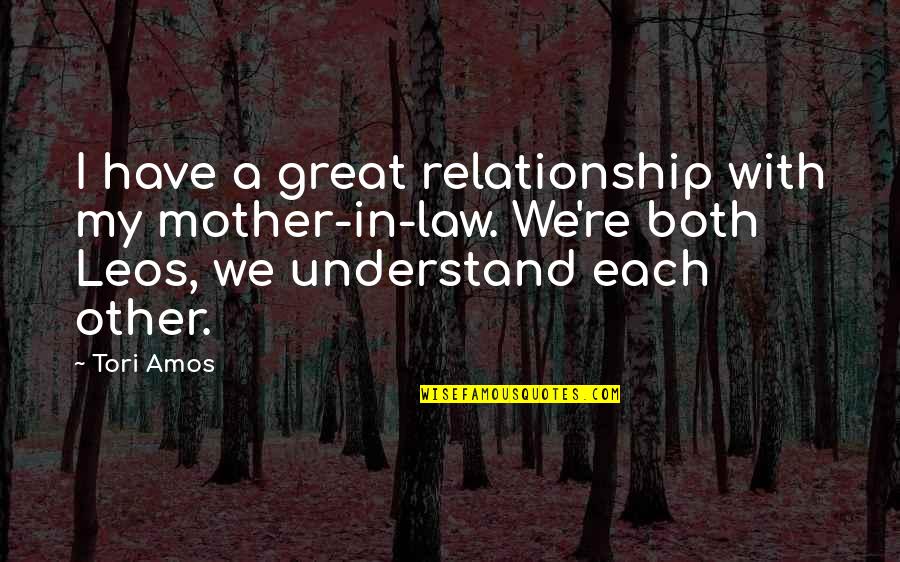 Moira Overwatch Quotes By Tori Amos: I have a great relationship with my mother-in-law. Moira Overwatch Quotes By Tori Amos: I have a great relationship with my mother-in-law.