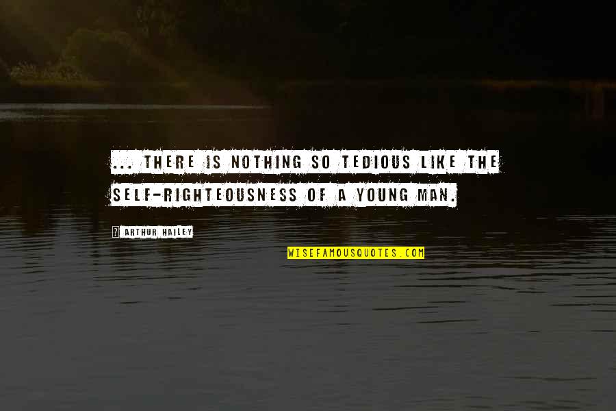 Moisander Quotes By Arthur Hailey: ... there is nothing so tedious like the