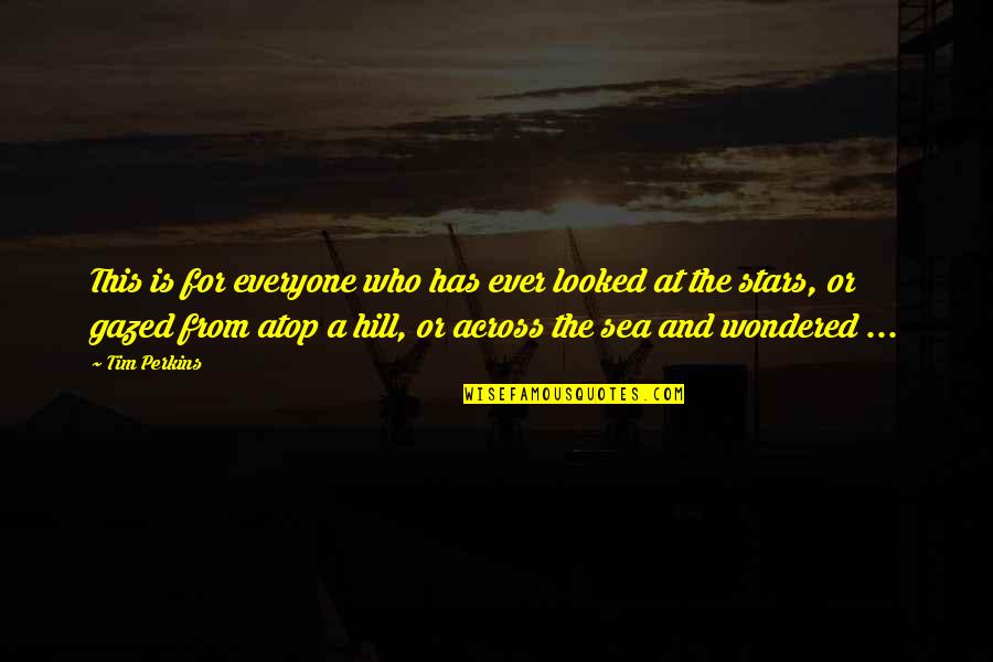 Moisei Vainberg Quotes By Tim Perkins: This is for everyone who has ever looked Moisei Vainberg Quotes By Tim Perkins: This is for everyone who has ever looked
