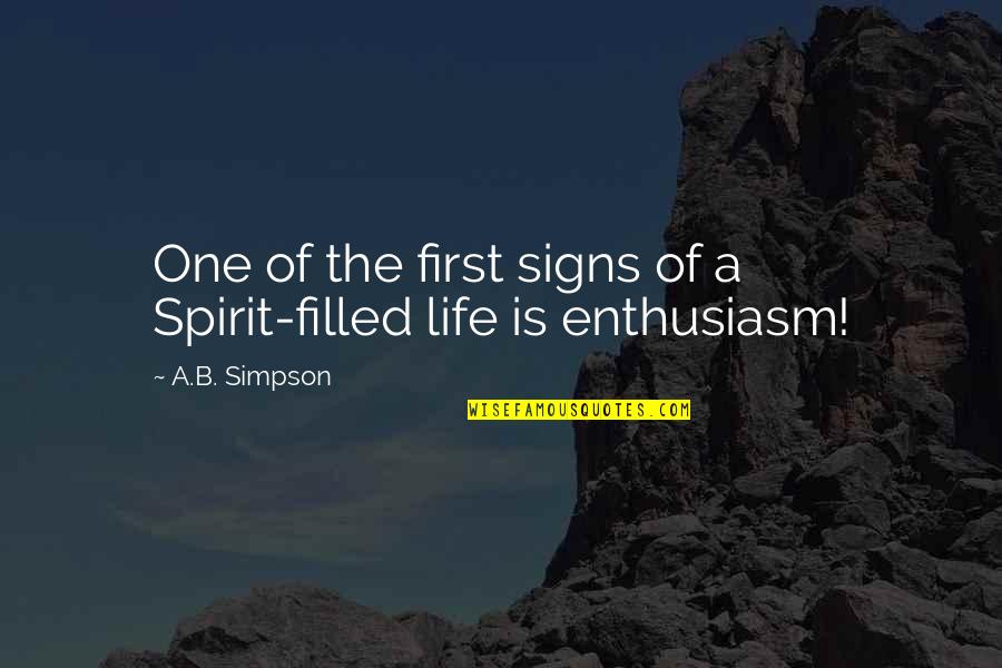 Moiseiwitsch Quotes By A.B. Simpson: One of the first signs of a Spirit-filled