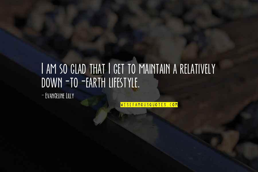 Moist Movie Quote Quotes By Evangeline Lilly: I am so glad that I get to Moist Movie Quote Quotes By Evangeline Lilly: I am so glad that I get to