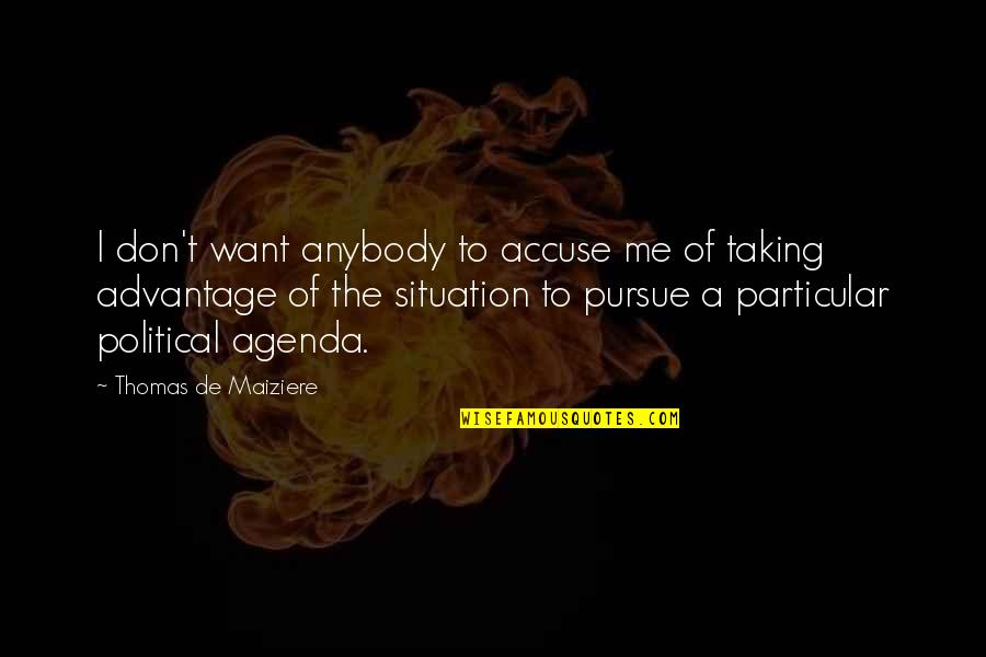 Moist Rain Quotes By Thomas De Maiziere: I don't want anybody to accuse me of