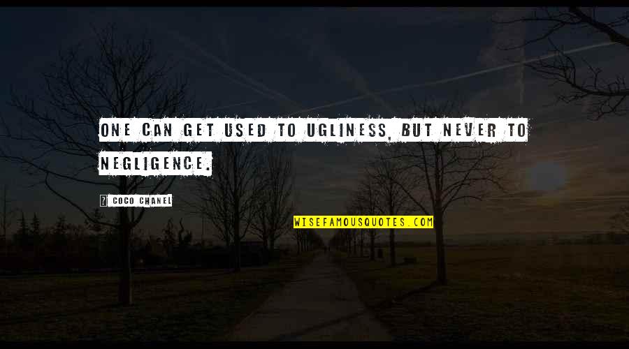 Moist Towelette Quotes By Coco Chanel: One can get used to ugliness, but never Moist Towelette Quotes By Coco Chanel: One can get used to ugliness, but never