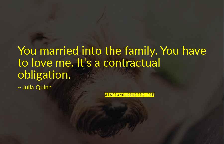 Moistly Wet Quotes By Julia Quinn: You married into the family. You have to