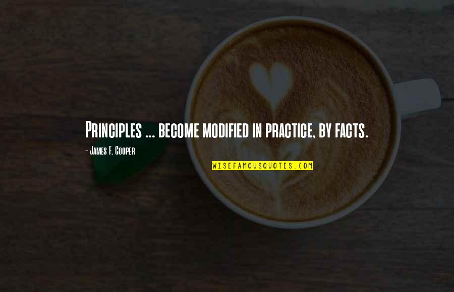 Moisturized Face Quotes By James F. Cooper: Principles ... become modified in practice, by facts. Moisturized Face Quotes By James F. Cooper: Principles ... become modified in practice, by facts.
