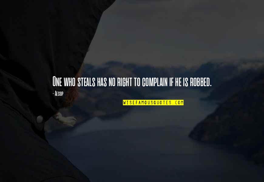 Mojca Pokraculja Quotes By Aesop: One who steals has no right to complain