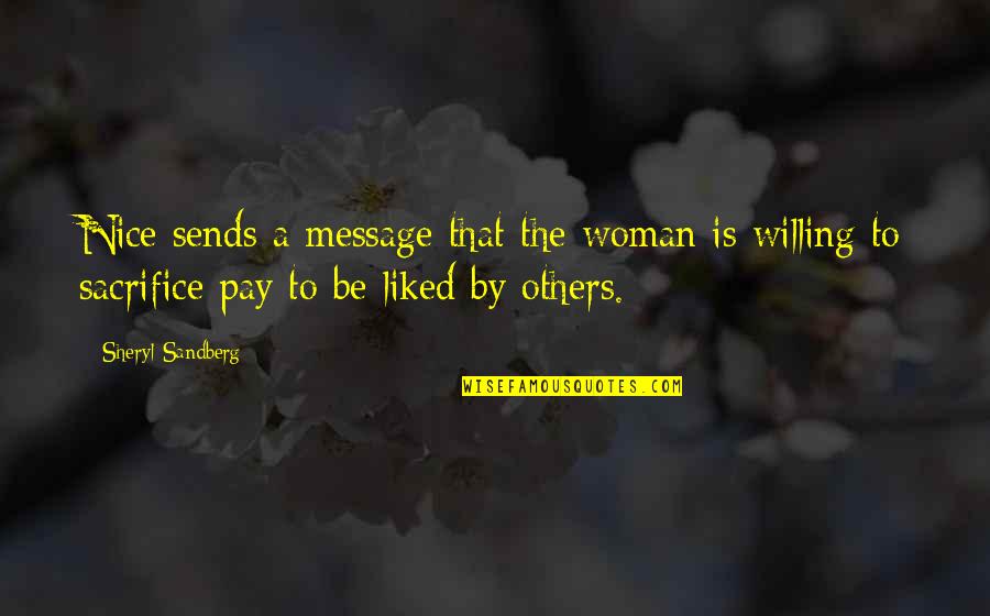 Mojeed Salaam Quotes By Sheryl Sandberg: Nice sends a message that the woman is Mojeed Salaam Quotes By Sheryl Sandberg: Nice sends a message that the woman is