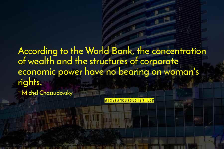 Mojejoga Quotes By Michel Chossudovsky: According to the World Bank, the concentration of