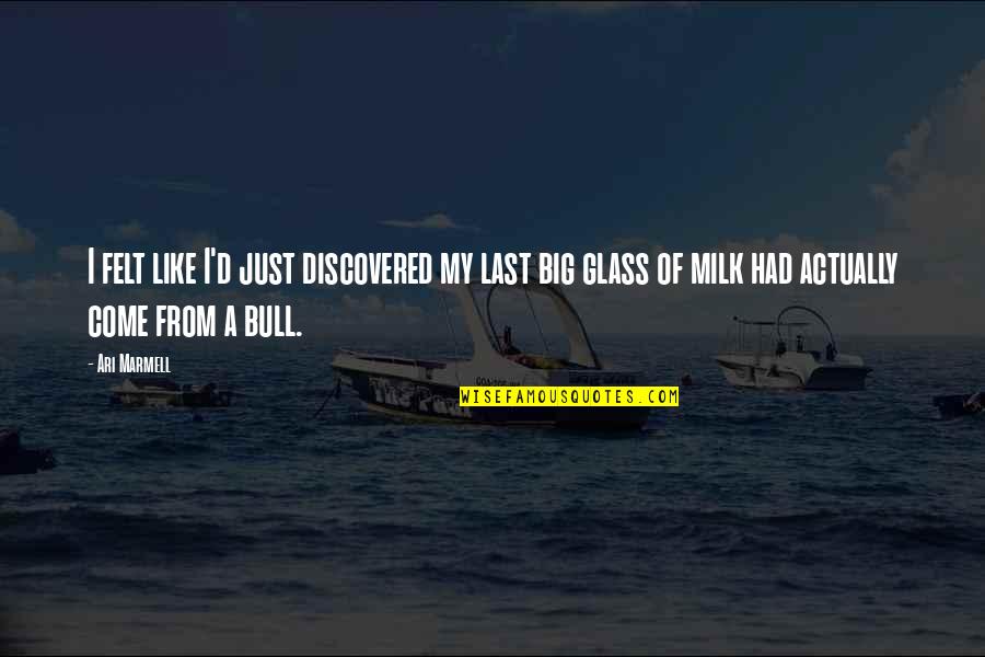 Mojeretence Quotes By Ari Marmell: I felt like I'd just discovered my last Mojeretence Quotes By Ari Marmell: I felt like I'd just discovered my last