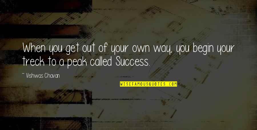 Mojtaba Barzehkar Quotes By Vishwas Chavan: When you get out of your own way,