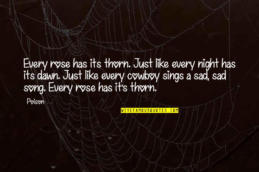 Mokalita Quotes By Poison: Every rose has its thorn. Just like every Mokalita Quotes By Poison: Every rose has its thorn. Just like every
