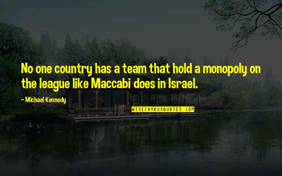 Mokdad Shili Quotes By Michael Kennedy: No one country has a team that hold