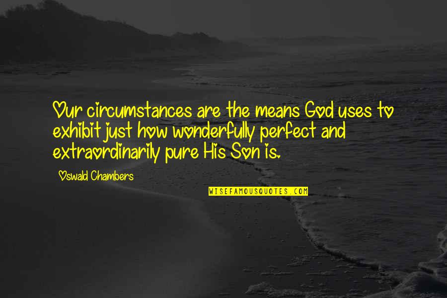 Mokyklines Quotes By Oswald Chambers: Our circumstances are the means God uses to