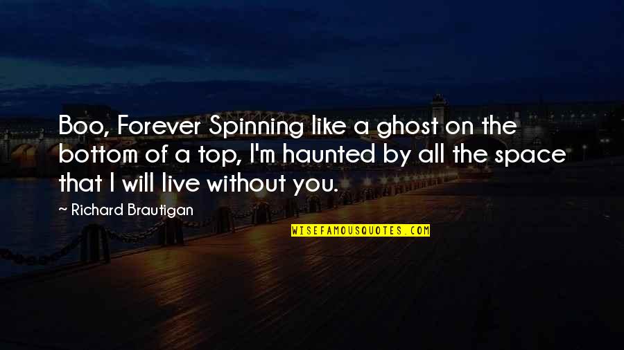 Molano Cursive Quotes By Richard Brautigan: Boo, Forever Spinning like a ghost on the