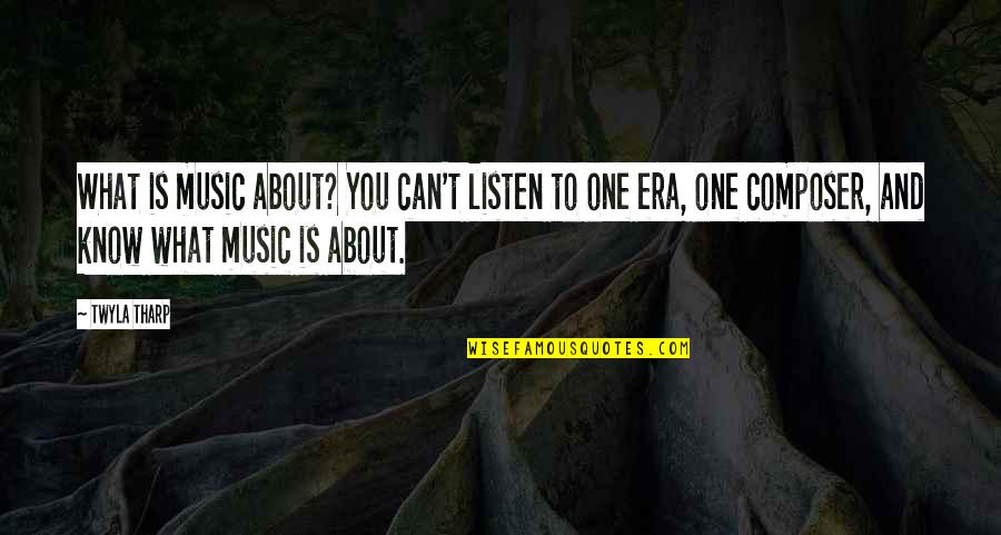 Molchen Quotes By Twyla Tharp: What is music about? You can't listen to Molchen Quotes By Twyla Tharp: What is music about? You can't listen to