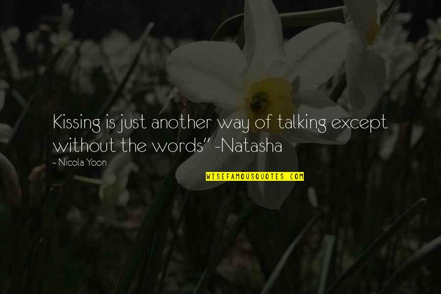 Moldenhauer Auctions Quotes By Nicola Yoon: Kissing is just another way of talking except