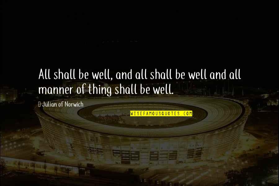 Molding Art Quotes By Julian Of Norwich: All shall be well, and all shall be