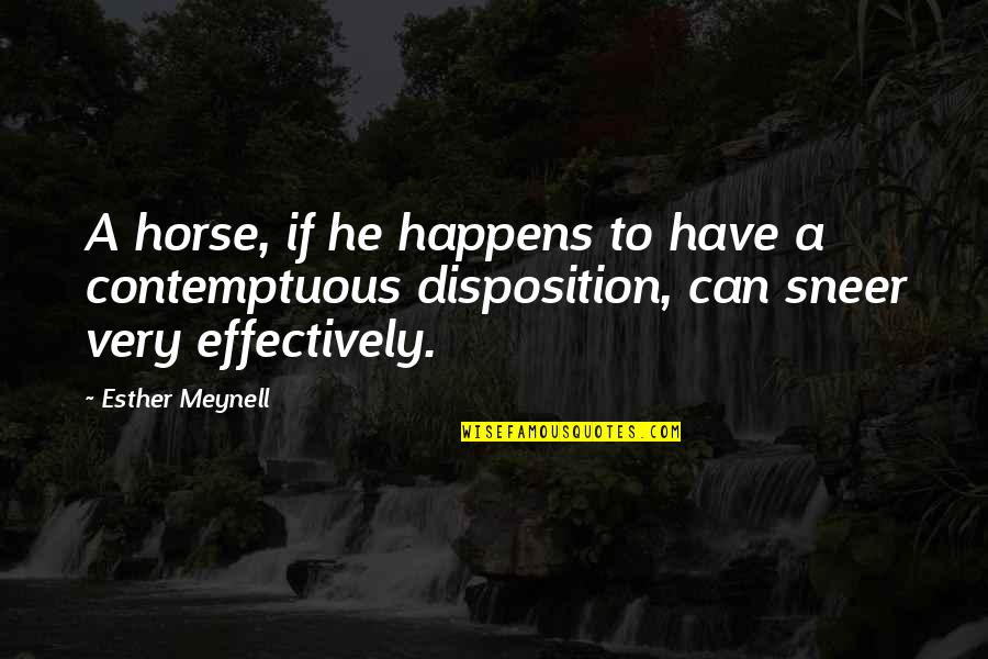 Moldoff Retail Quotes By Esther Meynell: A horse, if he happens to have a