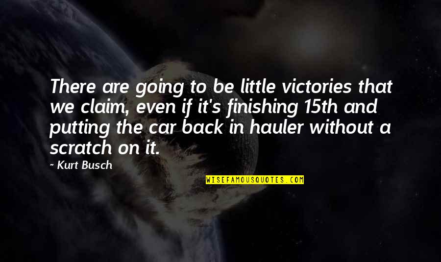 Molech God Quotes By Kurt Busch: There are going to be little victories that