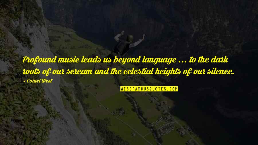 Molecularity Quotes By Cornel West: Profound music leads us beyond language ... to