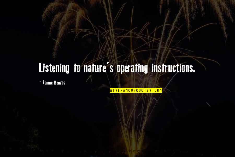 Molemo Maarohanye Quotes By Janine Benyus: Listening to nature's operating instructions. Molemo Maarohanye Quotes By Janine Benyus: Listening to nature's operating instructions.