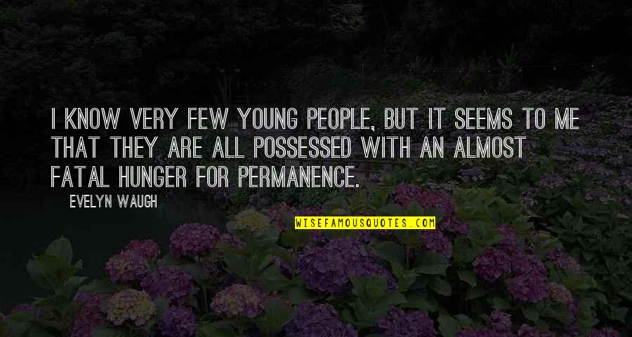 Moleross Quotes By Evelyn Waugh: I know very few young people, but it Moleross Quotes By Evelyn Waugh: I know very few young people, but it