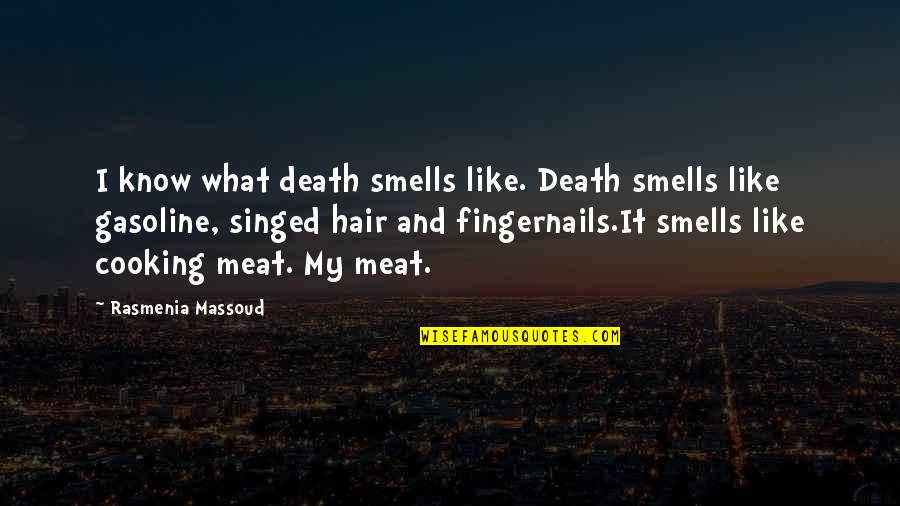 Molestia Mlp Quotes By Rasmenia Massoud: I know what death smells like. Death smells