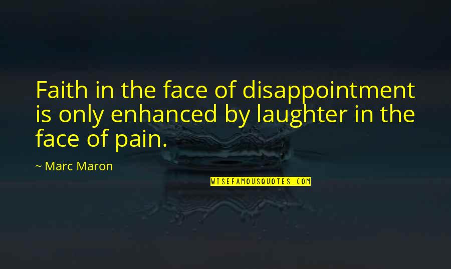 Molesto Sinonimos Quotes By Marc Maron: Faith in the face of disappointment is only