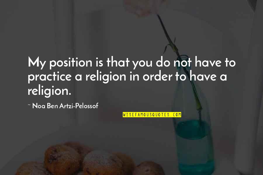 Molinaros Cauliflower Quotes By Noa Ben Artzi-Pelossof: My position is that you do not have