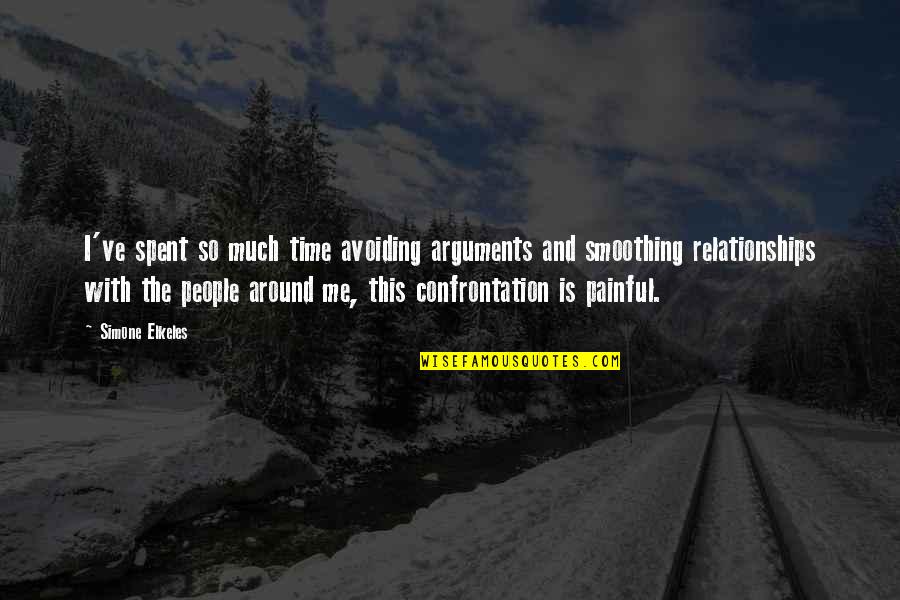 Molinders Quotes By Simone Elkeles: I've spent so much time avoiding arguments and Molinders Quotes By Simone Elkeles: I've spent so much time avoiding arguments and