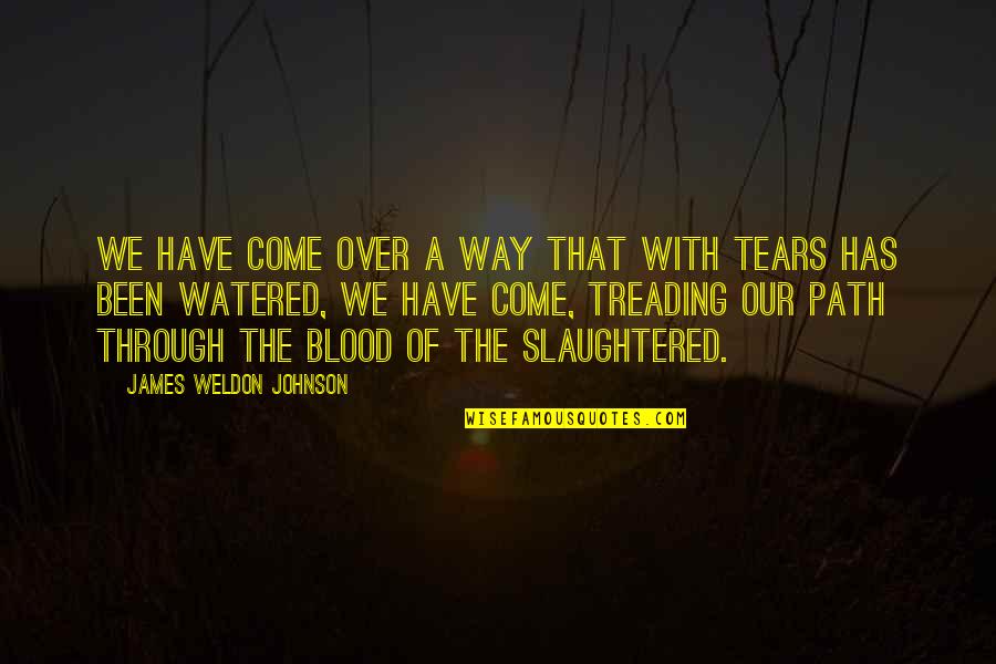 Molinier Les Quotes By James Weldon Johnson: We have come over a way that with Molinier Les Quotes By James Weldon Johnson: We have come over a way that with