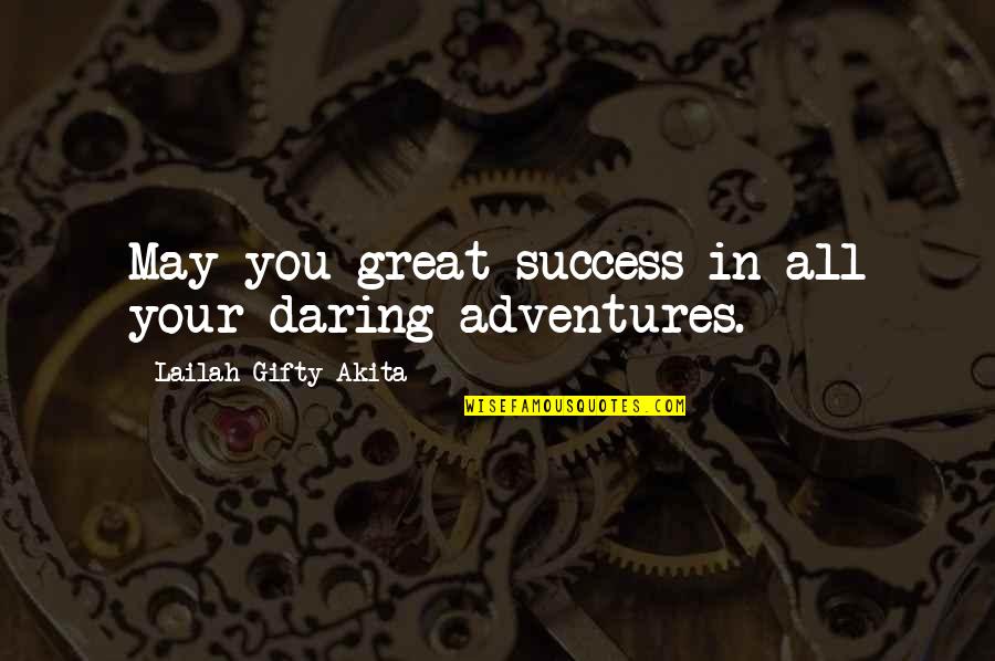 Molish Def Quotes By Lailah Gifty Akita: May you great success in all your daring Molish Def Quotes By Lailah Gifty Akita: May you great success in all your daring