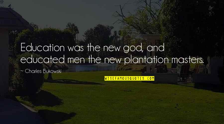 Molitoris Origin Quotes By Charles Bukowski: Education was the new god, and educated men
