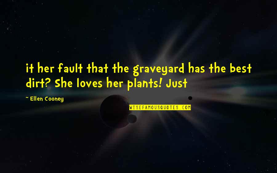 Mollarets Syndrome Quotes By Ellen Cooney: it her fault that the graveyard has the
