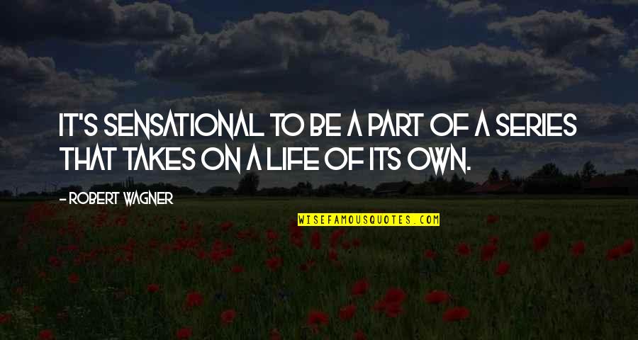 Mollenhour Gross Quotes By Robert Wagner: It's sensational to be a part of a