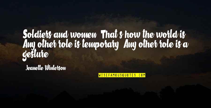 Mollenkopf Law Quotes By Jeanette Winterson: Soldiers and women. That's how the world is. Mollenkopf Law Quotes By Jeanette Winterson: Soldiers and women. That's how the world is.