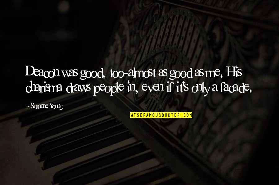 Mollenkopf Law Quotes By Suzanne Young: Deacon was good, too-almost as good as me. Mollenkopf Law Quotes By Suzanne Young: Deacon was good, too-almost as good as me.