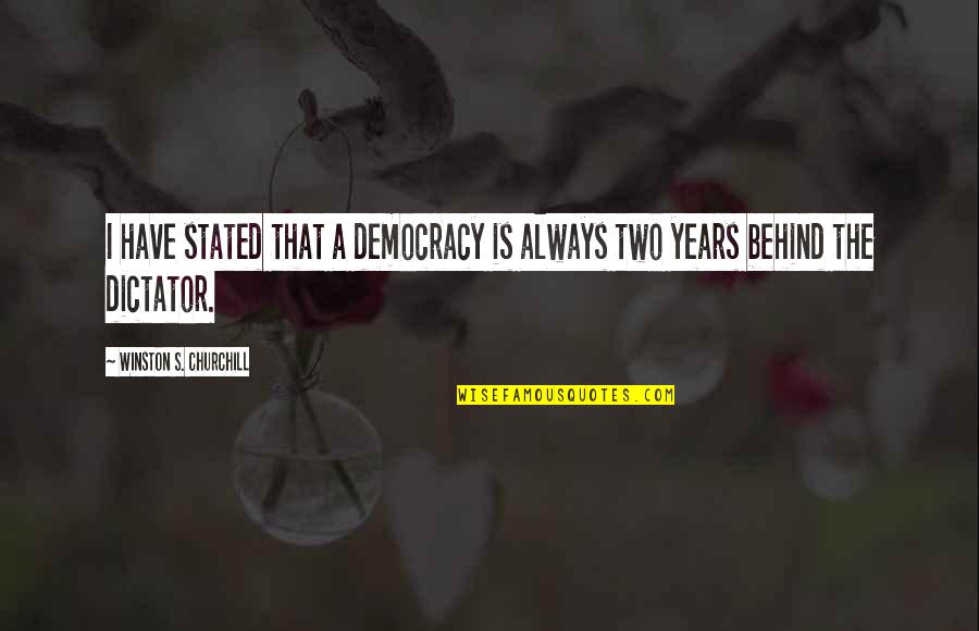 Mollerup Van Quotes By Winston S. Churchill: I have stated that a democracy is always