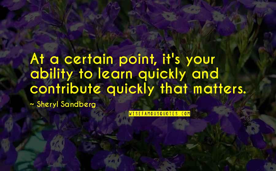 Molletes In English Quotes By Sheryl Sandberg: At a certain point, it's your ability to Molletes In English Quotes By Sheryl Sandberg: At a certain point, it's your ability to